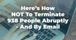 How Not to Terminate People By Email